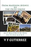 From Madison Avenue to The Olive Grove: Reengineering Retirement