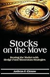 Stocks on the Move: Beating the Market with Hedge Fund Momentum Strategies