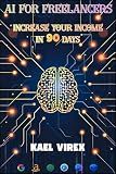 AI For Freelancers: Increase Your Income in 90 Days