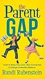 The Parent Gap: Tools to Keep Your Cool, Stay Connected and Change Unhealthy Patterns