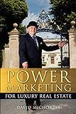Power Marketing for Luxury Real Estate