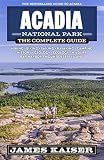 Acadia National Park: The Complete Guide (Color Travel Guide)