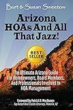 Arizona HOAs and All That Jazz!: The Ultimate Arizona Guide for Homeowners, Board Members, and Professionals Involved in HOA Management
