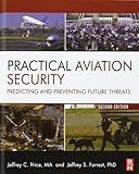 Practical Aviation Security: Predicting and Preventing Future Threats (Butterworth-Heinemann Homeland Security)