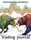 Trading Journal - Ichimoku Cloud Edition: Learn, Improve, Maximize Profit