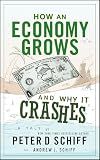 How an Economy Grows and Why It Crashes