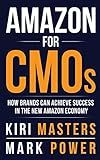 Amazon For CMOs: How Brands Can Achieve Success in the New Amazon Economy