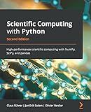 Scientific Computing with Python: High-performance scientific computing with NumPy, SciPy, and pandas, 2nd Edition
