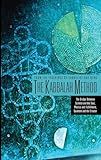 The Kabbalah Method: The Bridge Between Science and the Soul, Physics and Fulfillment, Quantum and the Creator