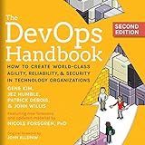 The DevOps Handbook, Second Edition: How to Create World-Class Agility, Reliability, & Security in Technology Organizations
