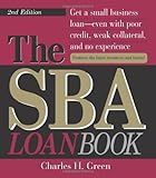 The SBA Loan Book: Get A Small Business Loan--even With Poor Credit, Weak Collateral, And No Experience