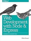 Web Development with Node and Express: Leveraging the JavaScript Stack