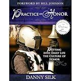 Practice of Honor: Putting Into Daily Life the Culture of Honor