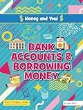 Bank Accounts and Borrowing Money (Money and You!)