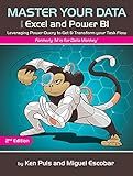 Master Your Data with Power Query in Excel and Power BI: Leveraging Power Query to Get & Transform Your Task Flow
