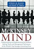 The McKinsey Mind: Understanding and Implementing the Problem-Solving Tools and Management Techniques of the World's Top Strategic Consulting Firm