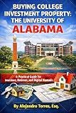 Buying College Investment Property: The University of Alabama: A Practical Guide for Investors, Retirees, and Digital Nomads (Global Property Investor Series)