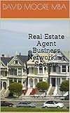 Real Estate Agent Business Networking Secrets: Inside one mortgage loan officers experience in real estate and valuable lessons everybody can learn from ... Professionals Network - YPN Inc Book 1)