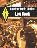 Amateur Radio Station Log Book: Ham Radio QSO Paper Logbook (1300 Contacts, Useful Format 8,5x11 with Amateur Radio Tips)