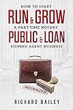 How to Start, Run & Grow a Part-Time Notary Public & Loan Signing Agent Business: DIY Startup Guide For All 50 States & DC
