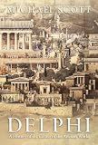 Delphi: A History of the Center of the Ancient World