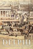 Delphi: A History of the Center of the Ancient World
