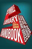 Whole Library Handbook 5: Current Data, Professional Advice, and Curiosa about Libraries and Library Services