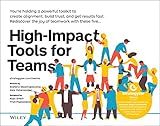 High-Impact Tools for Teams: 5 Tools to Align Team Members, Build Trust, and Get Results Fast (The Strategyzer Series)
