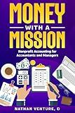 Money with a Mission: Nonprofit Accounting for Accountants and Managers