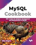 MySQL Cookbook: 100+ recipes for database development and administration in MySQL (English Edition)