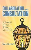 Collaboration through Consultation: A Powerful Tool for Building Community