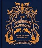 The Southerner's Handbook: A Guide to Living the Good Life (Garden & Gun Books, 1)