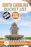 South Carolina Bucket List: The Experts Guide to Explore 150 Adventures in Hidden Trails, Wild Swamps, Lost Ruins, Mountain Ridges, Secret Islands & Rock Wonders (Interactive Map Included)