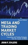 MESA and Trading Market Cycles: Forecasting and Trading Strategies from the Creator of MESA (Wiley Trading Book 124)