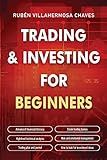 Trading and Investing for Beginners: Stock Trading Basics, High level Technical Analysis, Risk Management and Trading Psychology