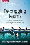 Debugging Teams: Better Productivity through Collaboration