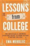 Lessons from College: The Questions & Answer Everyone Needs to Know Before Starting College