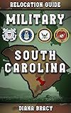 Moving to Joint Base Charleston in 2024: A Military Family's Relocation Guide: PCS Orders (South Carolina Relocation Guides)