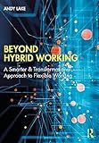 Beyond Hybrid Working