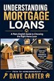 Understanding Mortgage Loans: A Plain-English Guide to Choosing the Right Home Loan (The Path to Homeownership Series)