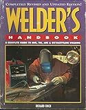 Welder's Handbook: A Complete Guide to MIG, TIG, Arc & Oxyacetylene Welding