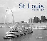 St. Louis Then and Now®