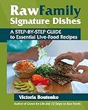 Raw Family Signature Dishes: A Step-by-Step Guide to Essential Live-Food Recipes