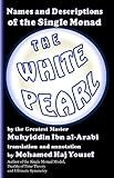 The White Pearl: Names and Descriptions of the Single Monad (Short Treatises By Ibn al-Arabi Book 3)