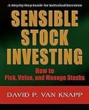 SENSIBLE STOCK INVESTING: How to Pick, Value, and Manage Stocks