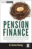 Pension Finance: Putting the Risks and Costs of Defined Benefit Plans Back Under Your Control (Wiley Finance)