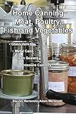 Home Canning Meat, Poultry, Fish and Vegetables