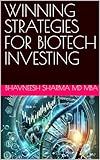 WINNING STRATEGIES FOR BIOTECH INVESTING