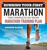 Running Your First Marathon: The Complete 20-Week Marathon Training Plan