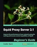 Squid Proxy Server 3.1: Beginner's Guide
